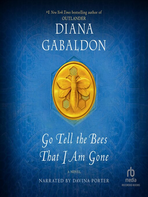 Title details for Go Tell the Bees That I Am Gone by Diana Gabaldon - Available